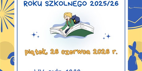 Powiększ grafikę: zakonczenie-roku-szkolnego-701538.jpg