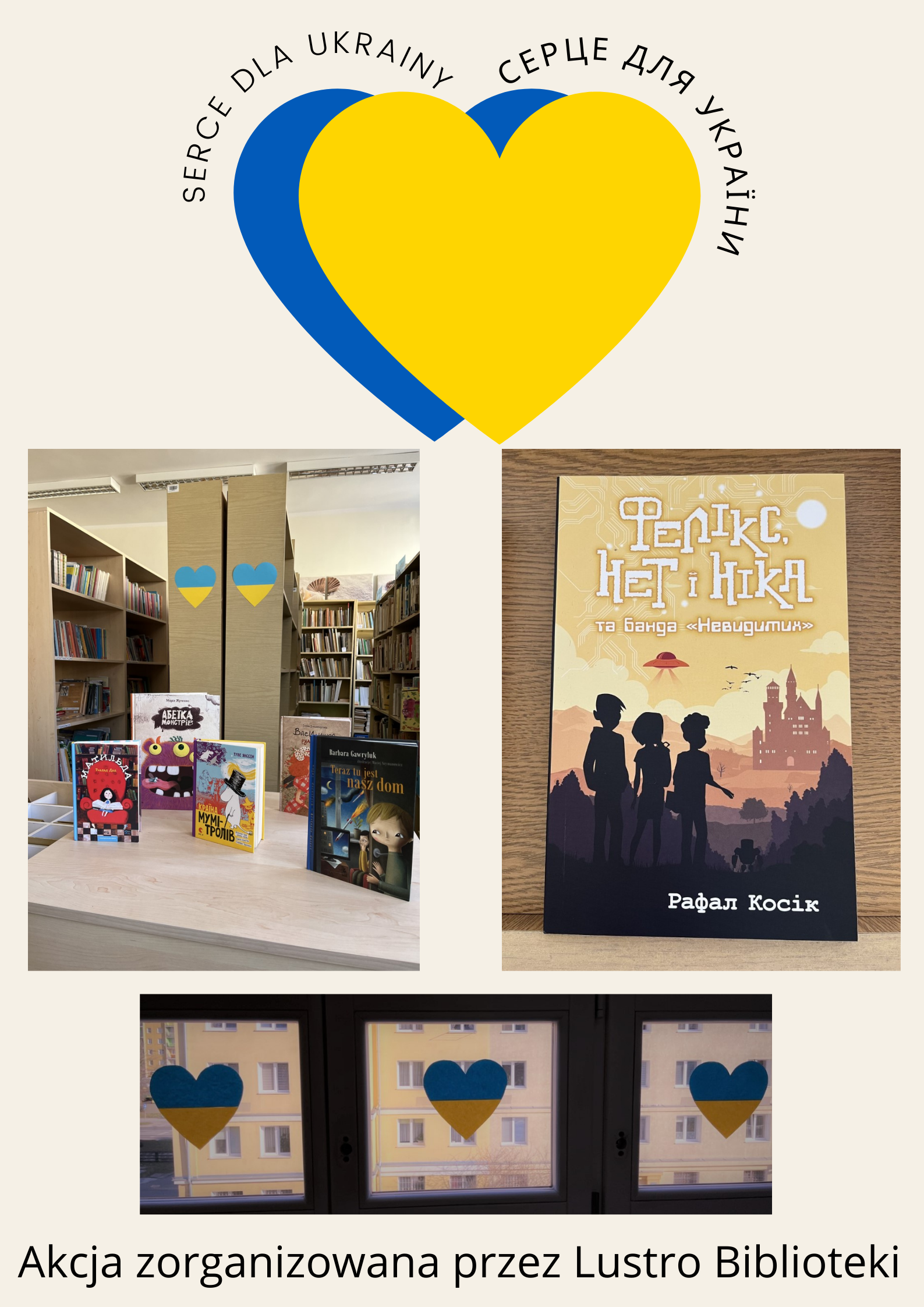 Zółto-niebiesie serce z napisem 'serec dla ukrainy po polski i ukraińsku', zdjęcia ukraińskich książek w naszej szkole, serca w oknach biblioteki.